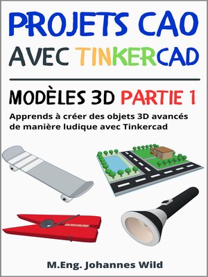 cover image of Projets CAO avec Tinkercad | Modèles 3D partie 1